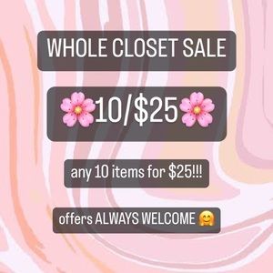 COPY - 🌸10 items for $25!!!! ENTIRE closet sale🌸